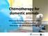 Chemotherapy for domestic animals