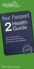 Your Passport. Health. 2 Guide. How to use your Medicare Advantage. Preventive care benefits GUIDE. Y0062_P2H2017 Accepted