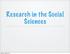 Research in the Social Sciences. Saturday, February 3, 18