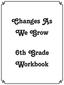 Changes As We Grow. 6th Grade Workbook
