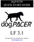 dogpacer QUICK START GUIDE LF 3.1 For latest info, tips, and photos go online to: